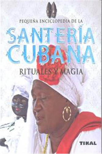 Pequeña Enciclopedia Santeria Cubana Rituales Y Magia - Aa,v