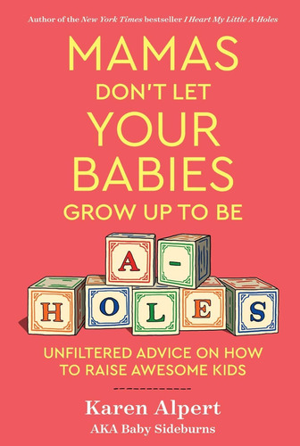 Libro: Mamas Dont Let Your Babies Grow Up To Be A-holes: On