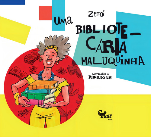 Uma bibliotecária maluquinha, de Zetó, José Antonio. Editorial Malê Editora e Produtora Cultural Ltda,Editora Malê, capa mole em português, 2022