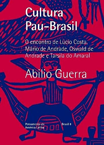 Libro Cultura Pau Brasil O Encontro De Lúcio Costa Mário De