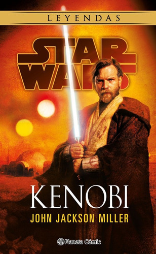 Star Wars Leyendas. Kenobi (novela), De Miller, John Jackson. Editorial Planeta Comic, Tapa Blanda En Español