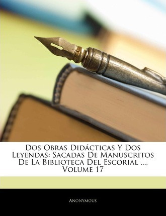 Libro Dos Obras Didacticas Y Dos Leyendas - Anonymous