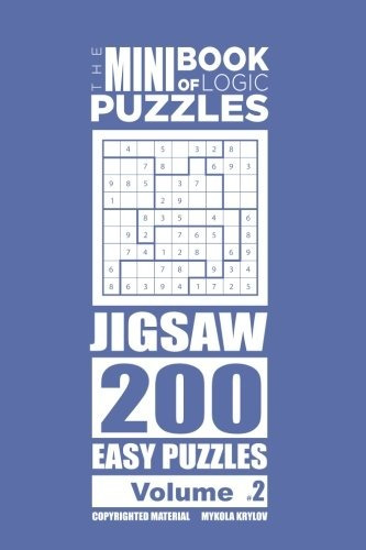 The Mini Book Of Logic Puzzles  Jigsaw 200 Easy (volume 2)