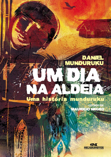 Um Dia na Aldeia, de Munduruku, Daniel. Série Conte Outra Vez Editora Melhoramentos Ltda., capa mole em português, 2012