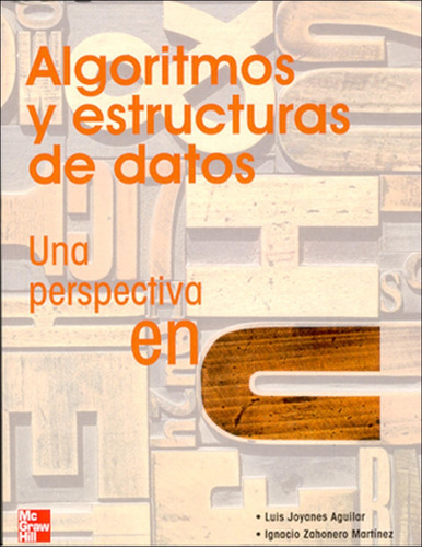 Algoritmos Y Estructuras De Datos Una Perspectiva En C