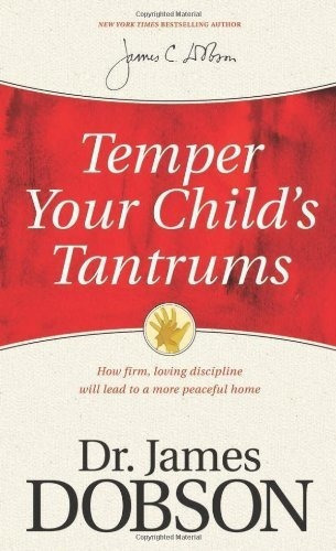 Temper Your Childs Tantrums - James C. Dobson, de James C. Dobson. Editorial Tyndale Momentum en inglés