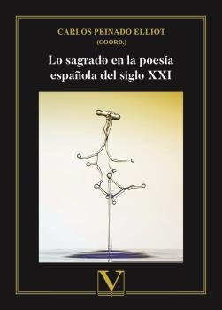 Libro Lo Sagrado En La Poesia Espaãola Del Siglo Xxi - P...