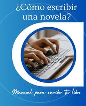 Comprar Como Escribir Una Novela?: Manual Para Escribir Tu Libro 