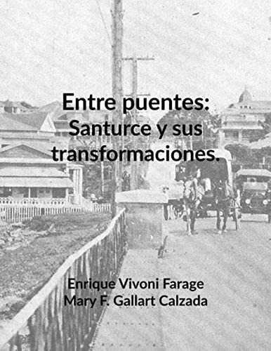 Libro: Entre Puentes: Santurce Y Sus Transformaciones (&-.