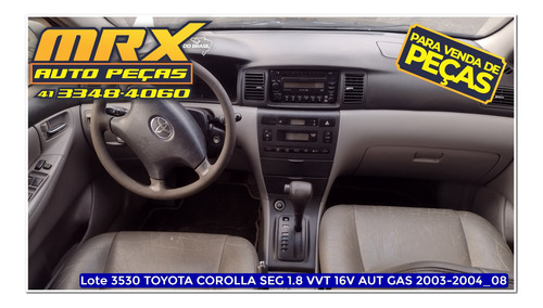 Sucata Corolla Seg 1.8 Vvt 16v Aut Gas 2004 Peças