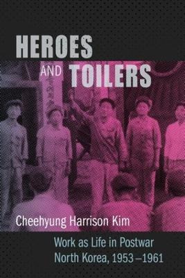 Libro Heroes And Toilers : Work As Life In Postwar North ...