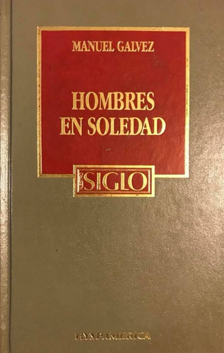 Hombres En Soledad - Manuel Gálvez (Usado)