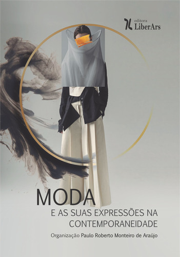 Livro Moda E As Suas Expressões Na Contemporaneidade, De Araújo, Paulo Roberto Monteiro. Editora Liberars, Capa Mole Em Português, 2022