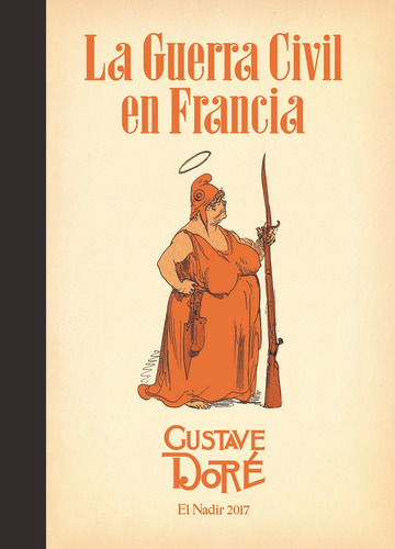 La Guerra Civil En Francia (1871), De Doré, Gustave. Editorial Ediciones Y Publicaciones El Nadir Tres Sl, Tapa Blanda En Español