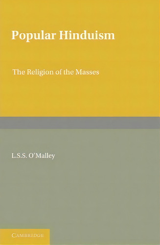 Popular Hinduism, De L. S. S. O'malley. Editorial Cambridge University Press, Tapa Blanda En Inglés