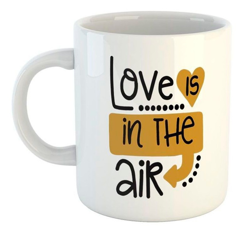 Taza De Ceramica Frase Love Is In The Air El Amor Esta