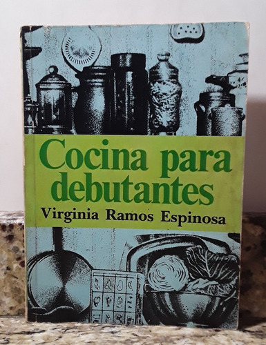 Libro Cocina Para Debutantes - Virginia Ramos *