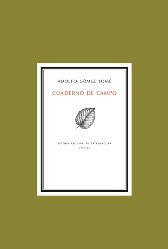 Cuaderno De Campo, De Gómez Tomé, Adolfo. Editorial Editora Regional De Extremadura, Tapa Blanda En Español