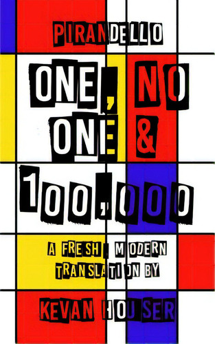 One, No One & 100,000: A Fresh, Modern Translation By Kevan Houser, De Houser, Kevan. Editorial Isbn Agency, Tapa Blanda En Inglés