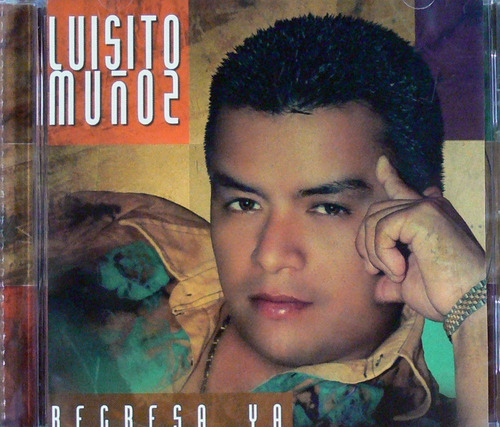 Luisito Muñoz - Regresa Ya 