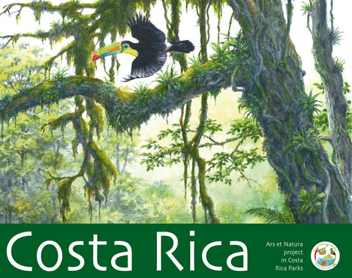 Costa Rica. Ars Et Natura Project In Costa Rica Parks. Ediz.