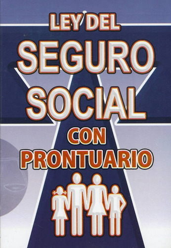 2019 Ley Del Seguro Social Con Prontuario