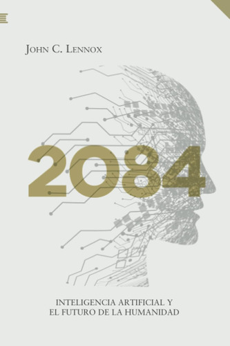 Libro: 2084: Artificial Y El Futuro De La Humanidad (spanish