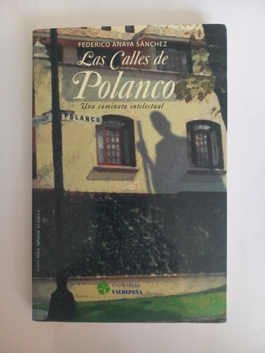 Las Calles De Polanco. Federico Anaya Sánchez.libro