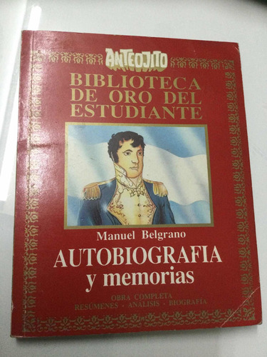 Manuel Belgrano Autobiografía Y Memorias Obra Completa