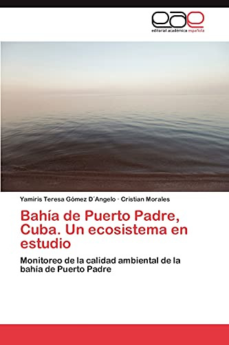 Bahía De Puerto Padre, Cuba. Un Ecosistema En Estudio: Monit