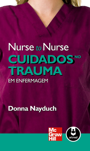 Cuidados no Trauma em Enfermagem, de Nayduch, Donna. Série Nurse to nurse Amgh Editora Ltda., capa dura em português, 2011