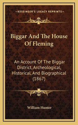 Libro Biggar And The House Of Fleming: An Account Of The ...