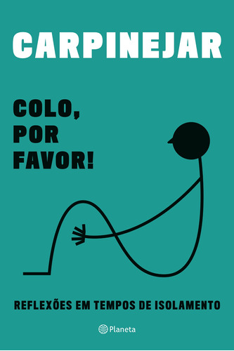 Colo, por favor!, de Carpinejar, Fabrício. Editora Planeta do Brasil Ltda., capa mole em português, 2020