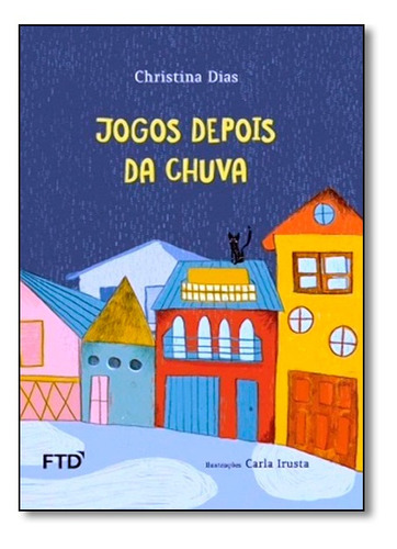 Jogos Depois Da Chuva, De Christina Dias. Editora Ftd (paradidaticos), Capa Mole Em Português