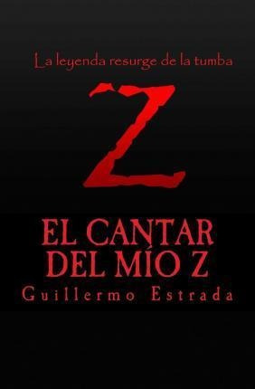El Cantar Del Mio Z - Guillermo Estrada
