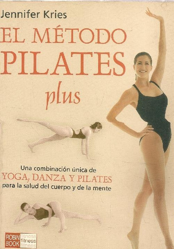 Libro El Metodo Pilates Plus Una Combinacion Unica De Yoga,