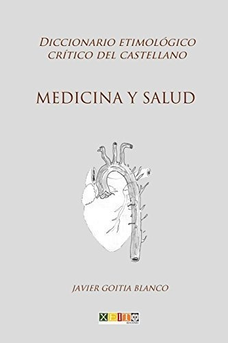 Medicina Y Salud: Diccionario Etimológico Crítico Del Castel