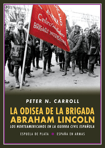 Odisea De La Brigada Lincoln,la 2ªed - Carroll, Peter N.;