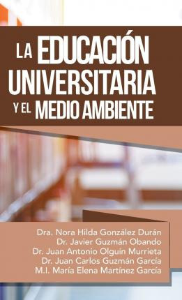 Libro La Educacion Universitaria Y El Medio Ambiente - Dr...