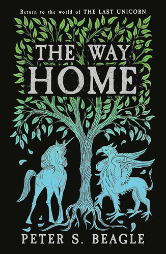 The Way Home: Two Novellas From The World Of The Last Unicor