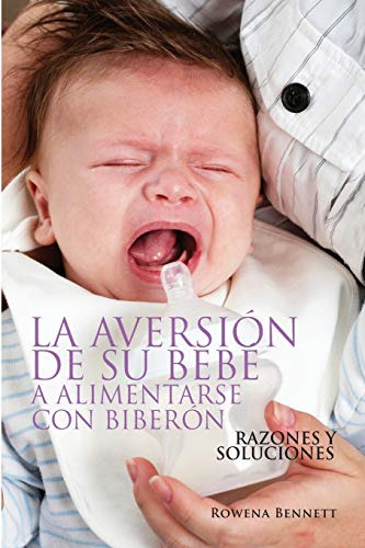 La Aversion De Su Bebe A Alimentarse Con Biberon