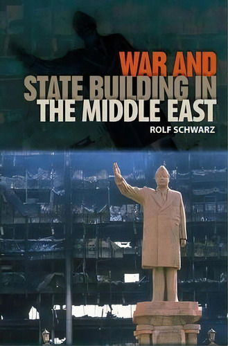 War And State Building In The Middle East, De Rolf Schwarz. Editorial University Press Florida, Tapa Blanda En Inglés