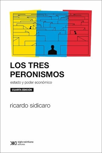 Libro Los Tres Peronismos   2 Ed De Ricardo Sidicaro