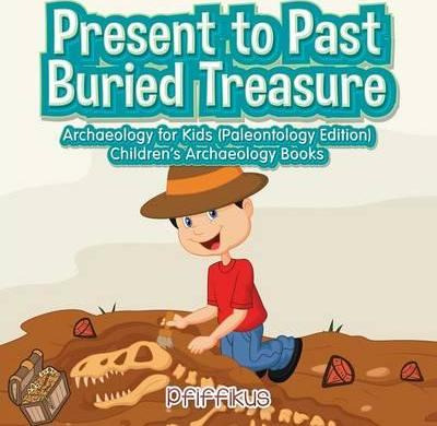 Libro Present To Past - Buried Treasure : Archaeology For...