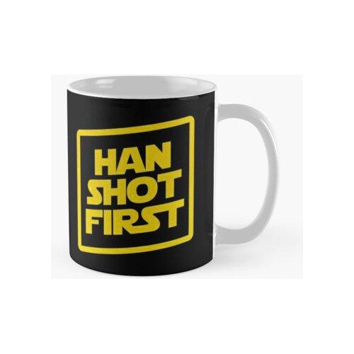 Taza Han Disparó Primero Calidad Premium