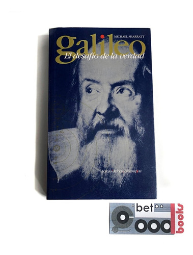 Libro Galileo: El Desafío De La Verdad - Michael Sharratt