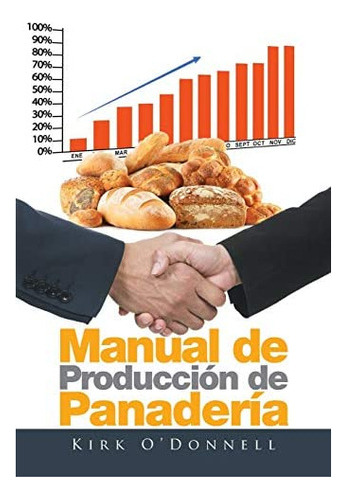 Libro:  Manual De Producción De Panadería (spanish Edition