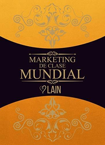 Libro: Marketing De Clase Mundial  Lain Garcia Calvo