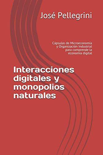 Interacciones Digitales Y Monopolios Naturales: Capsulas De