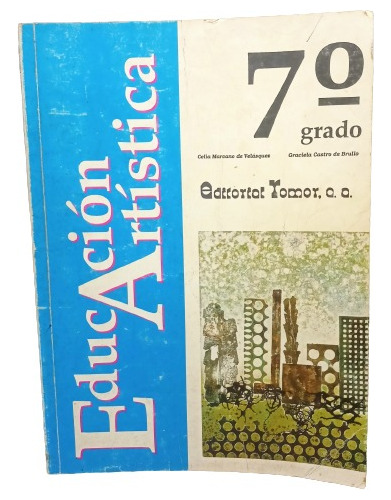 Libro Educacion Artistica 7mo / 1er Año Romor